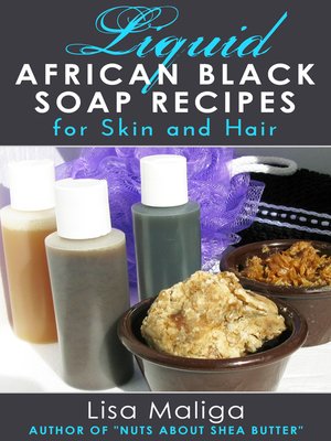 cover image of Liquid African Black Soap Recipes for Skin and Hair
